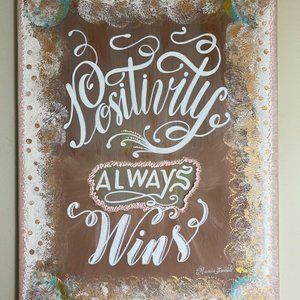 Original | Unique | Calligraphy Acrylic Canvas - Positivity Always Wins